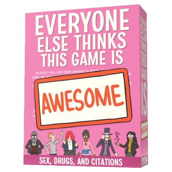 Everyone Else Thinks This Game Is Awesome - Sex Drugs &amp; Citations Expansion