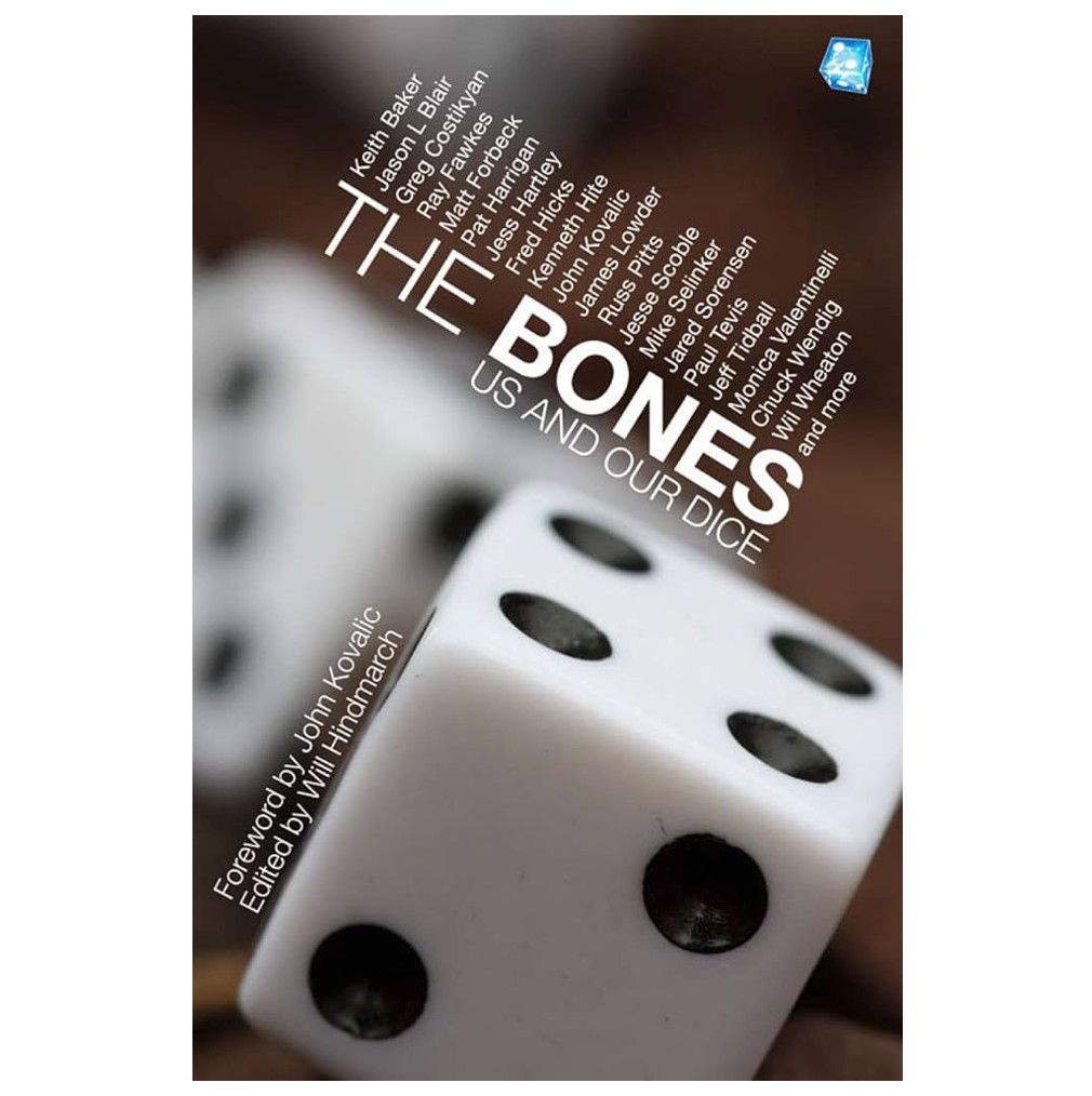 The Bones Us and Our Dice