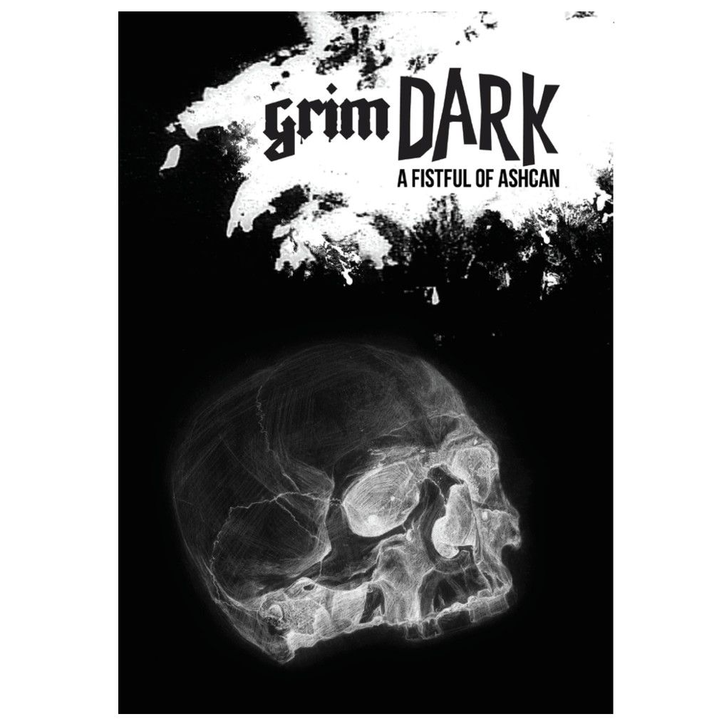 grimDARK A Fistful of Ashcan The Grimdarkening RPG
