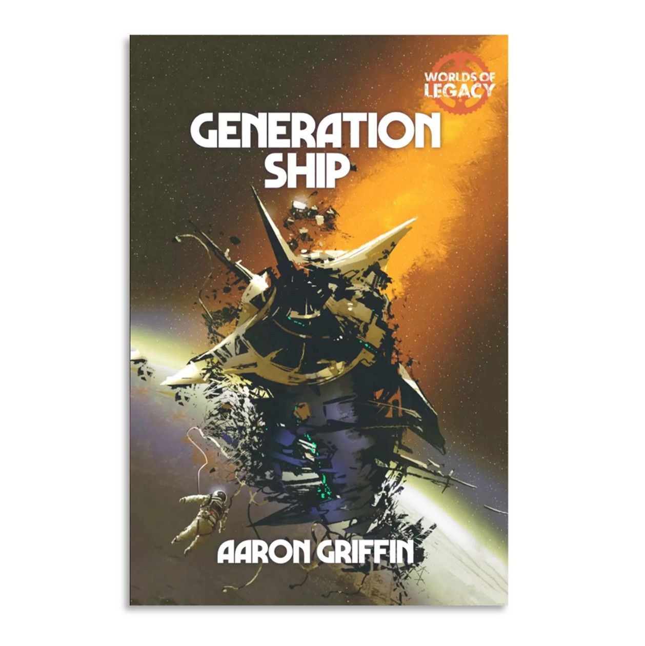 Worlds of Legacy Book 1 - Generation Ship