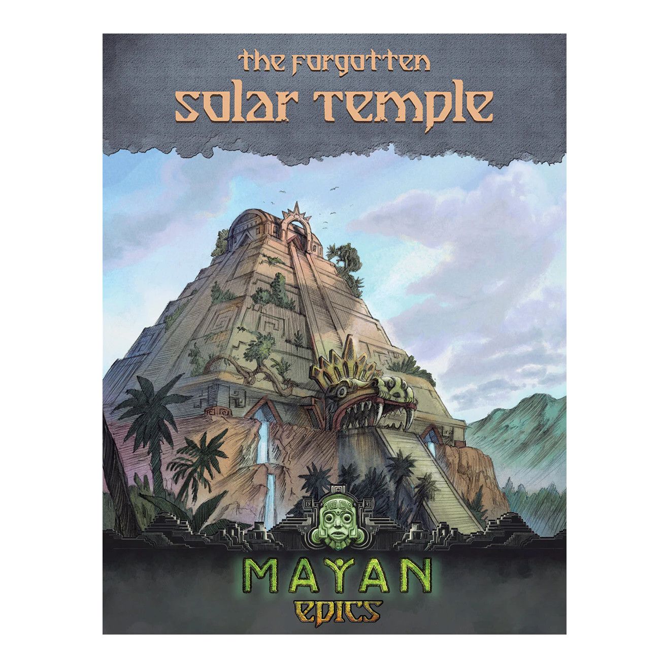 Mayan Epics 5e Supplement: The Forgotten Solar Temple Adventure