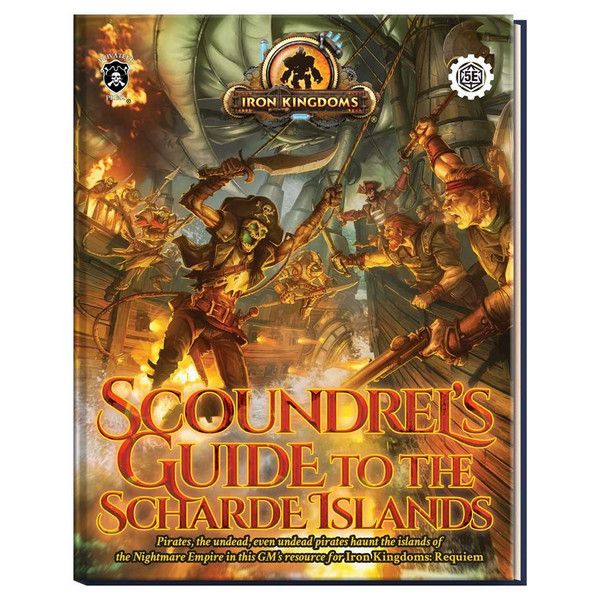 Iron Kingdoms RPG - Scoundrel’s Guide to the Scharde Islands
