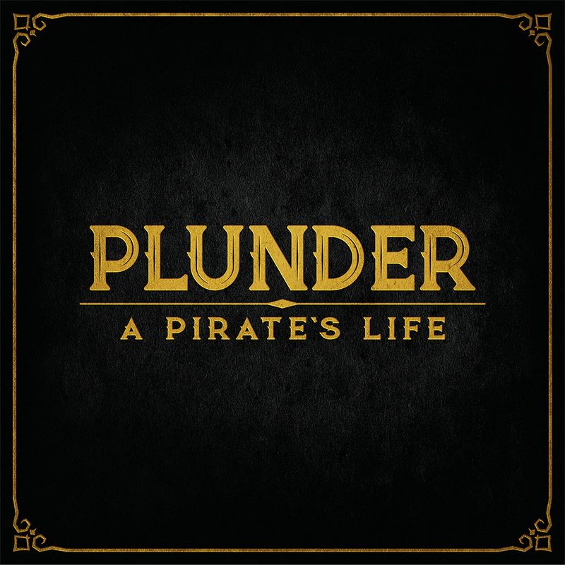 Plunder - A Pirates Life