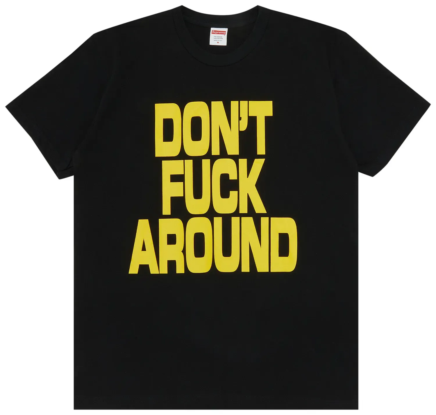 NEW SUPREME DONT F*CK AROUND TEE BLACK