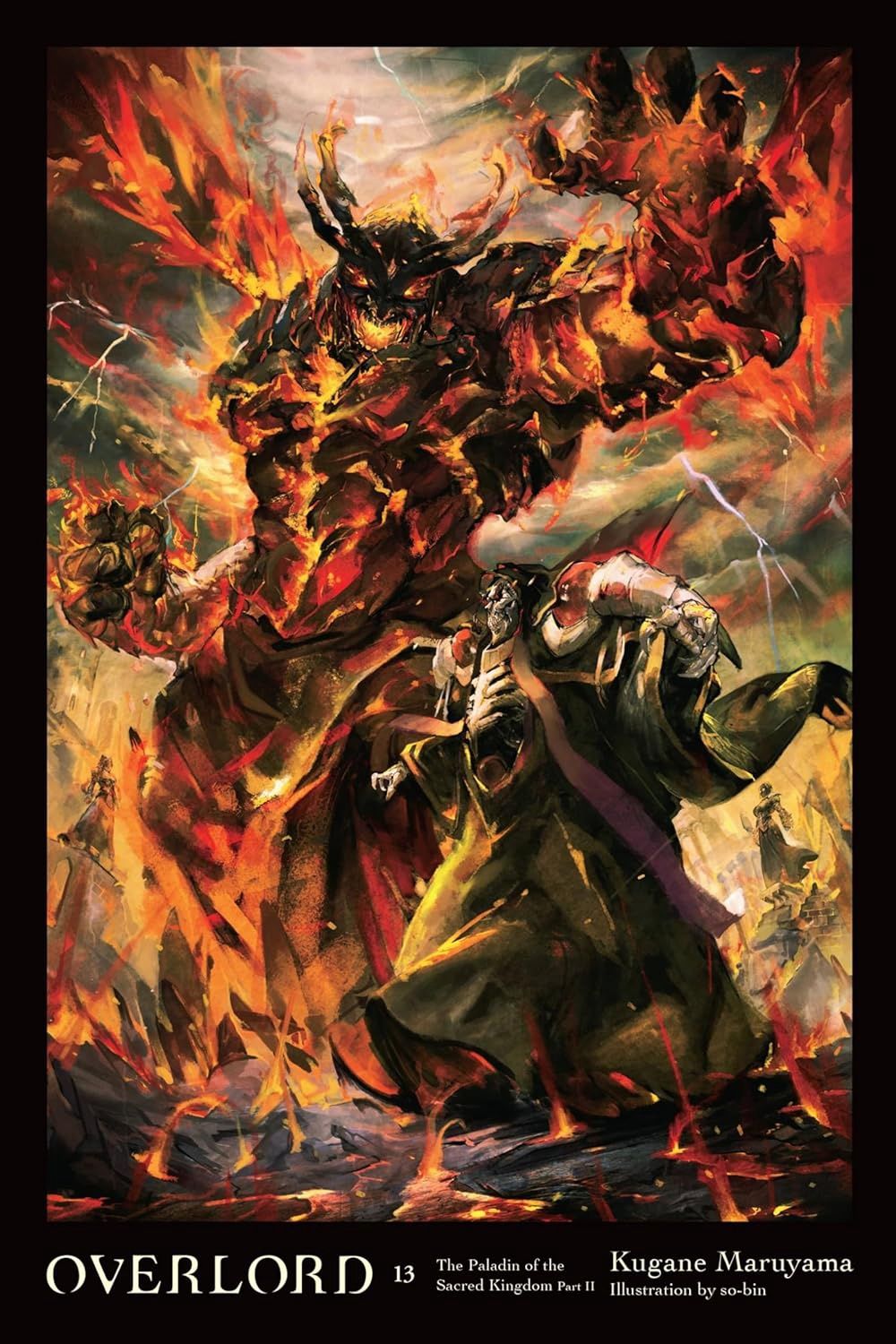 OVERLORD, VOL. 13 (LIGHT NOVEL): THE PALADIN OF THE SACRED KINGDOM PART II