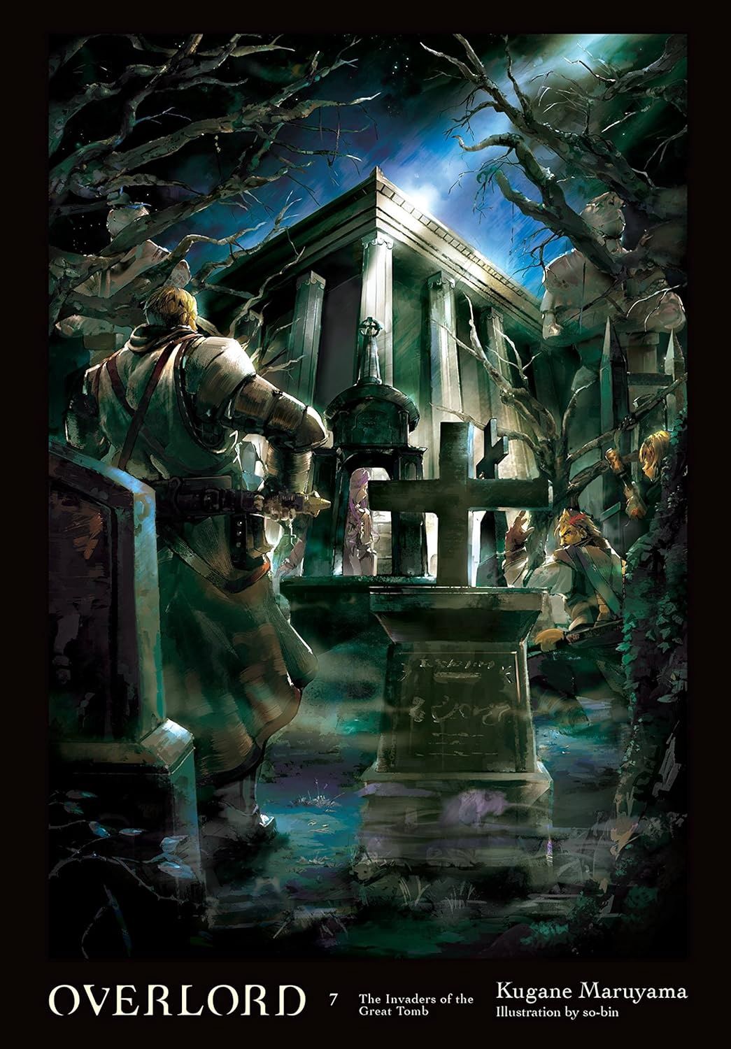 OVERLORD, VOL. 7 (LIGHT NOVEL): THE INVADERS OF THE GREAT TOMB