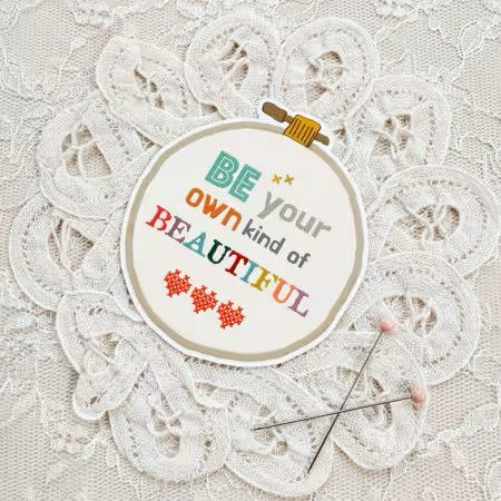 Be Your Own Kind of Beautiful Stitcker