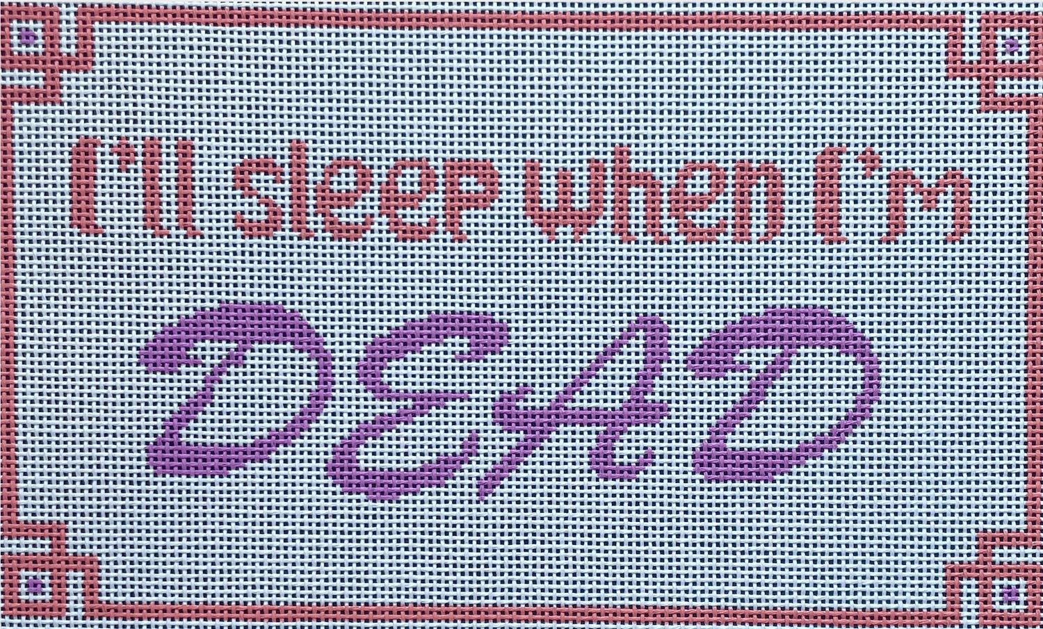 AL-134 Sleep when I'm Dead 13 count