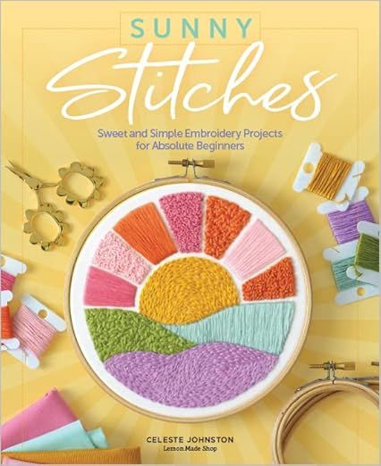 Sunny Stitches: Beginning Embroidery