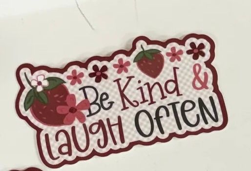 Be Kind &amp; Laugh Often Sticker