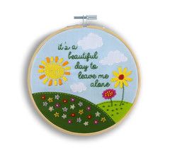 It's a Beautiful Day to Leave Me Alone Embroidery Kit