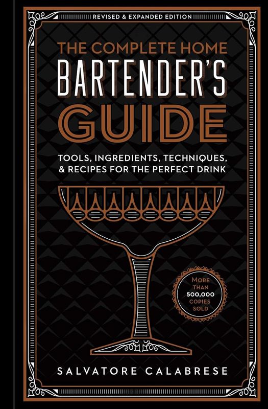 Sterling Press - The Complete Home Bartender&#39;s Guide