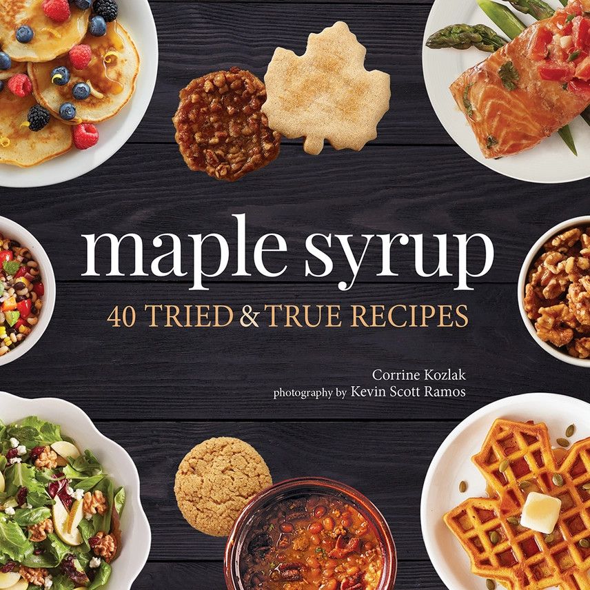 Adventurekeen - Maple Syrup 40 Tried &amp; True Recipes