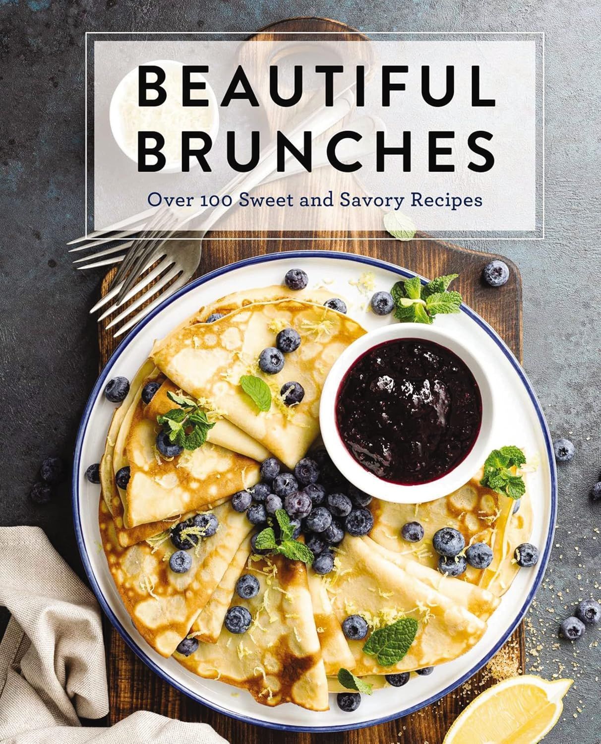 Simon &amp; Schuster - Beautiful Brunches: The Complete Cookbook