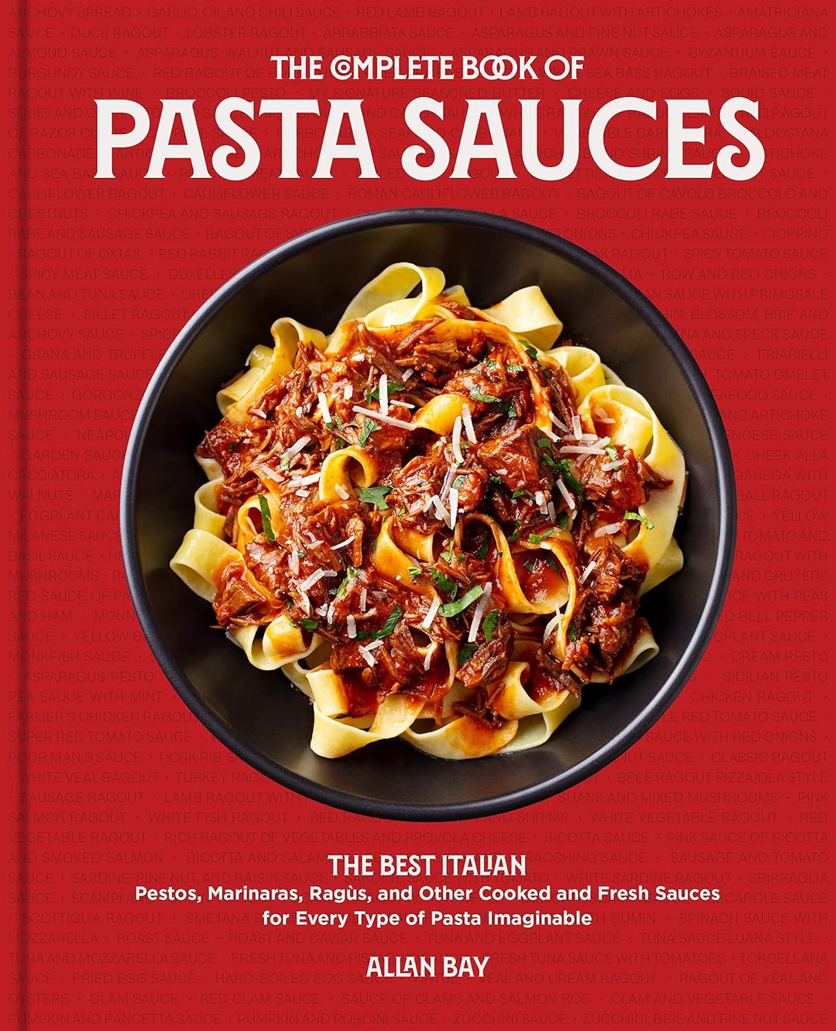 Quarto Publishing - The Complete Book of Pasta Sauces