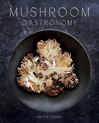 Gibbs Smith - Mushroom Gastronomy