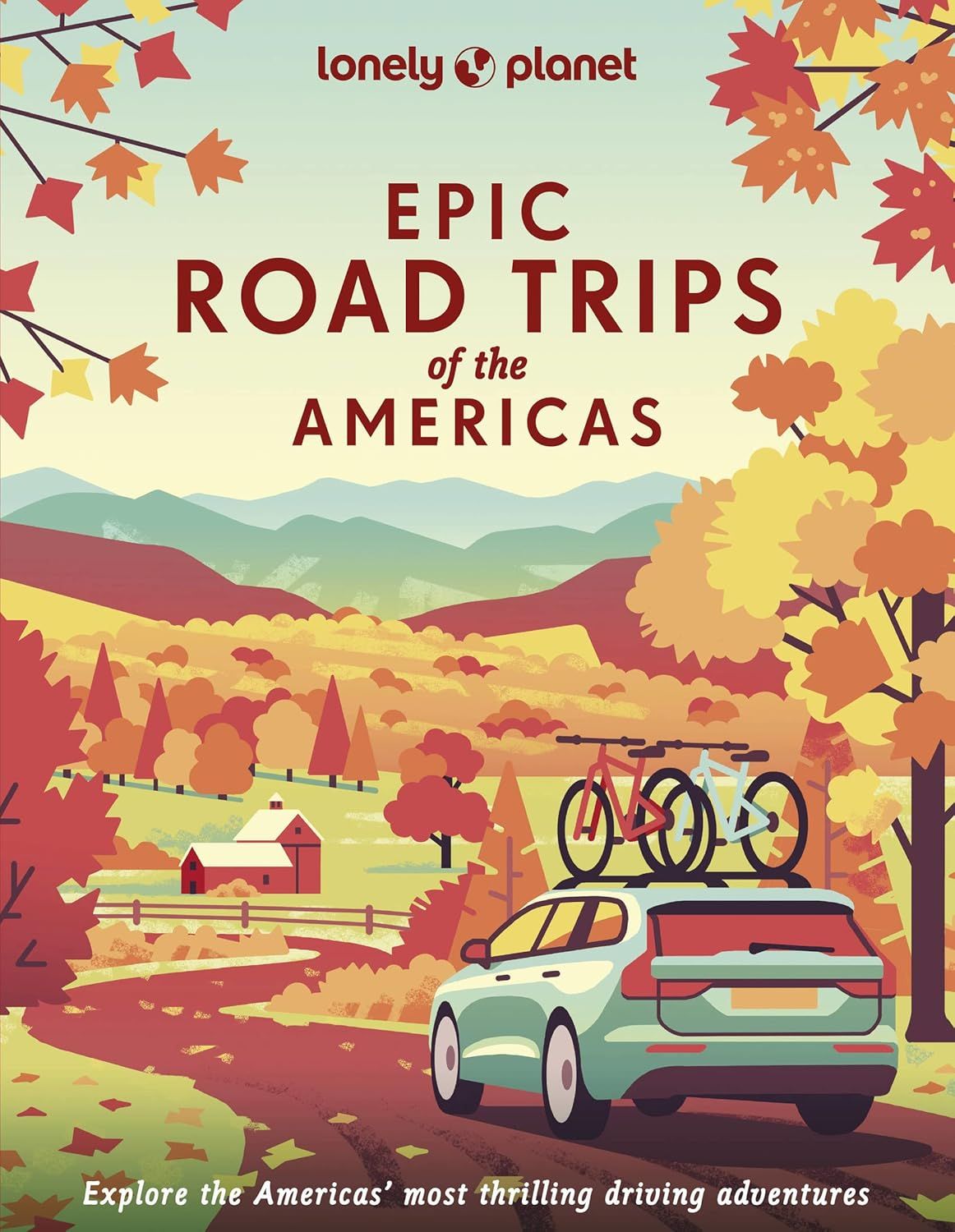 Hachette Book Group - Lonely Planet Epic Road Trips of the Americas