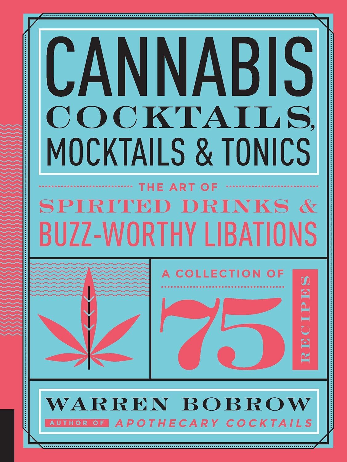Quarto Publishing - Cannabis Cocktails, Mocktails &amp; Tonics