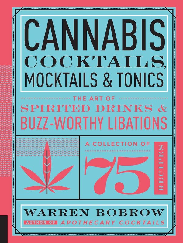 Quarto Publishing - Cannabis Cocktails, Mocktails &amp; Tonics