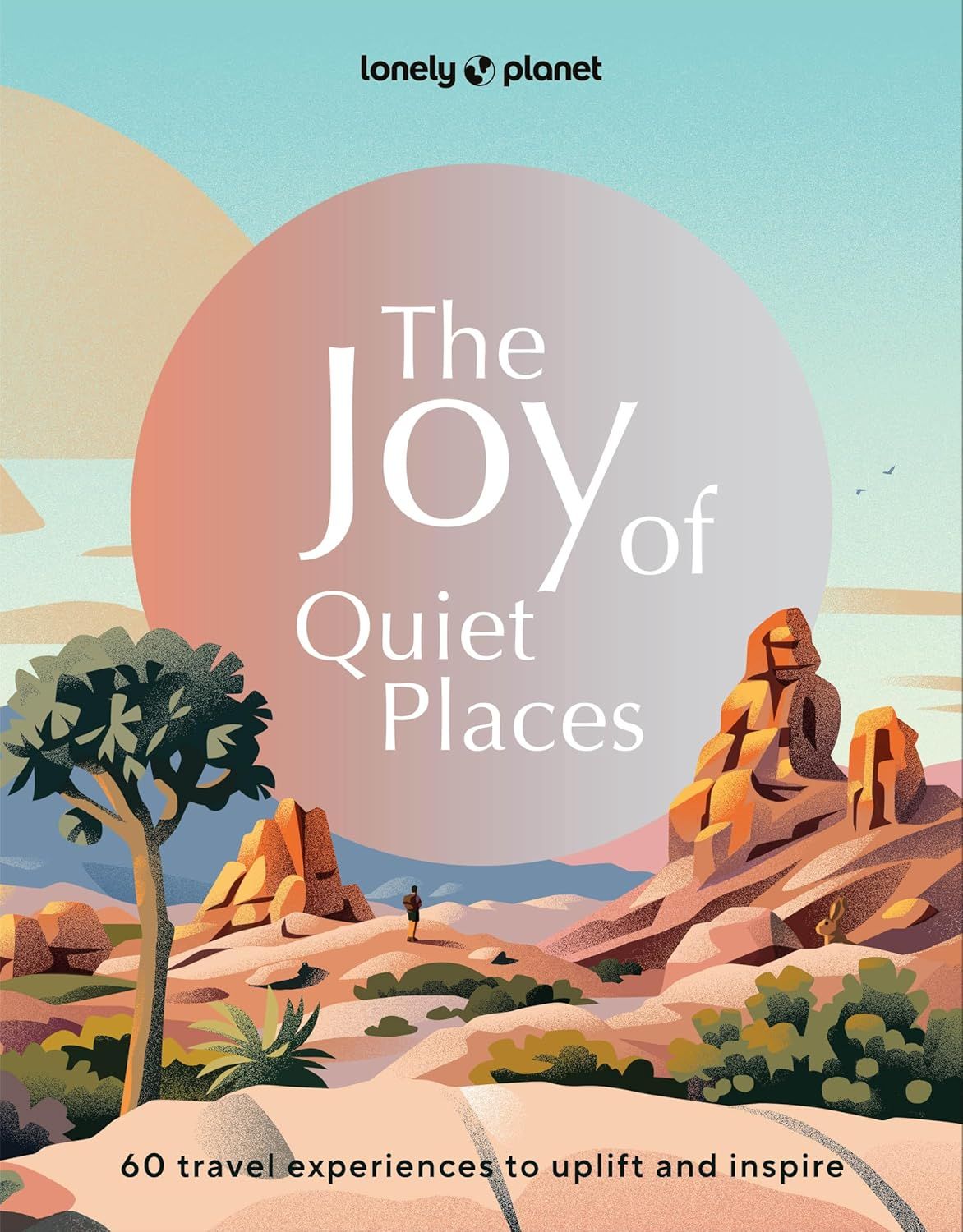 Hachette Book Group - Lonely Planet The Joy of Quiet
