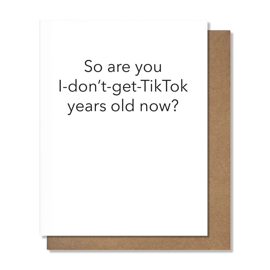 Pretty Alright Goods Card - Tik Tok Years Old