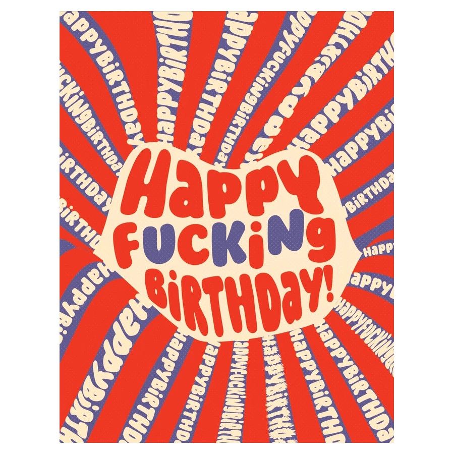 Offensive + Delightful - Happy F#cking Birthday