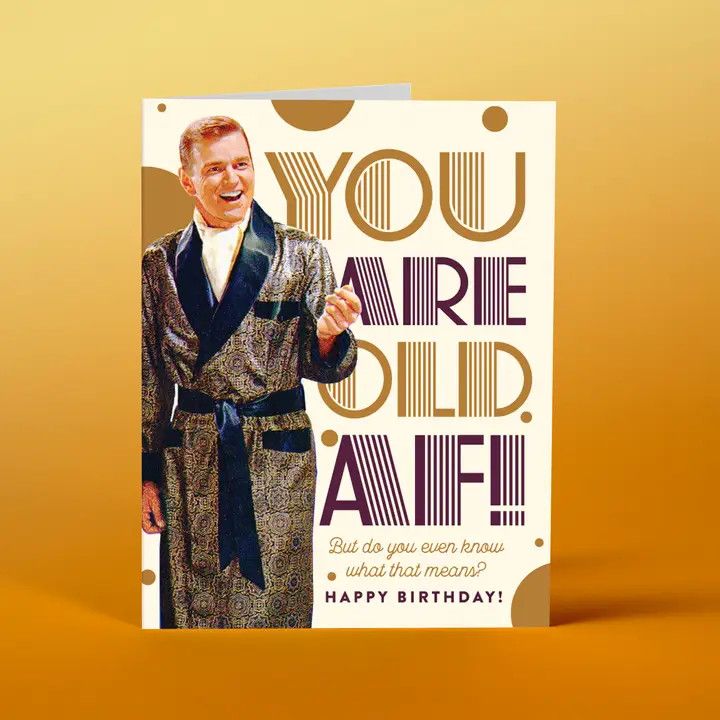 Offensive + Delightful - Birthday Old AF!
