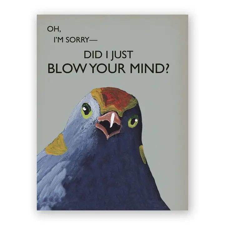 The Mincing Mockingbird Card - Blow Your Mind