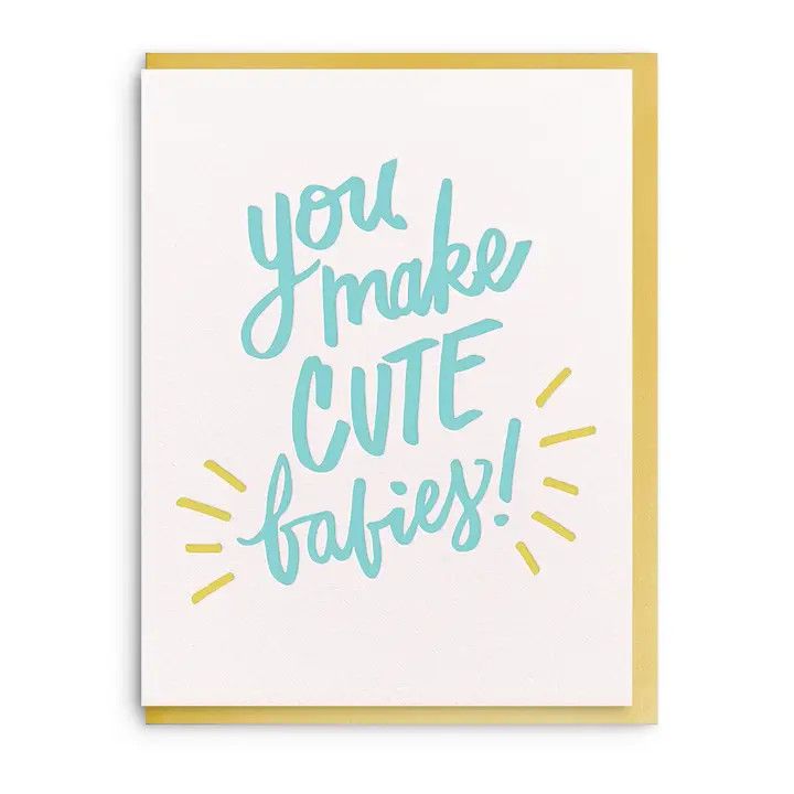 Dahlia Press Greeting Card - You Make Cute Babies