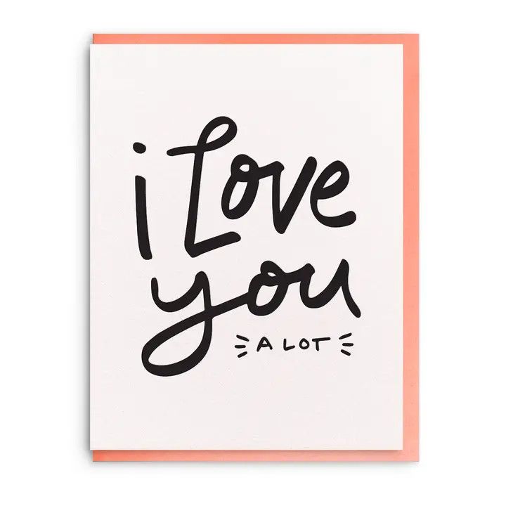 Dahlia Press Greeting Card - I Love You A Lot