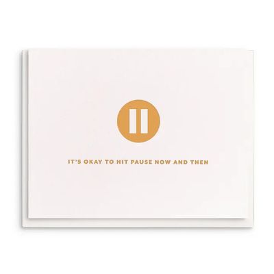 Dahlia Press Greeting Card - Hit Pause