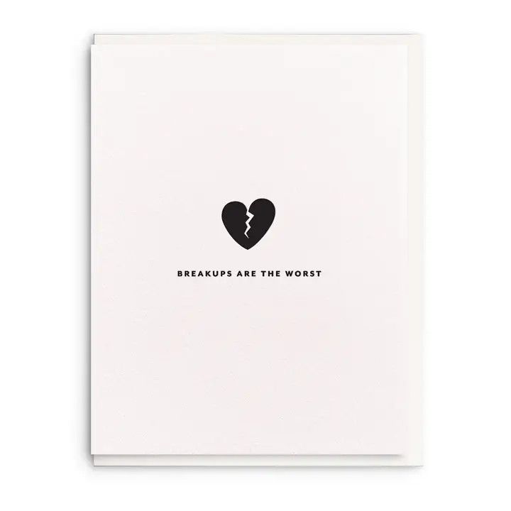 Dahlia Press Greeting Card - Breakups are the Worst
