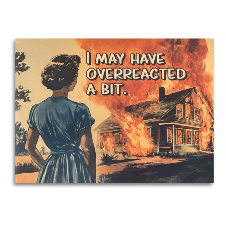 Bad Betty Greeting Co Card - I May Have Overreacted a Bit