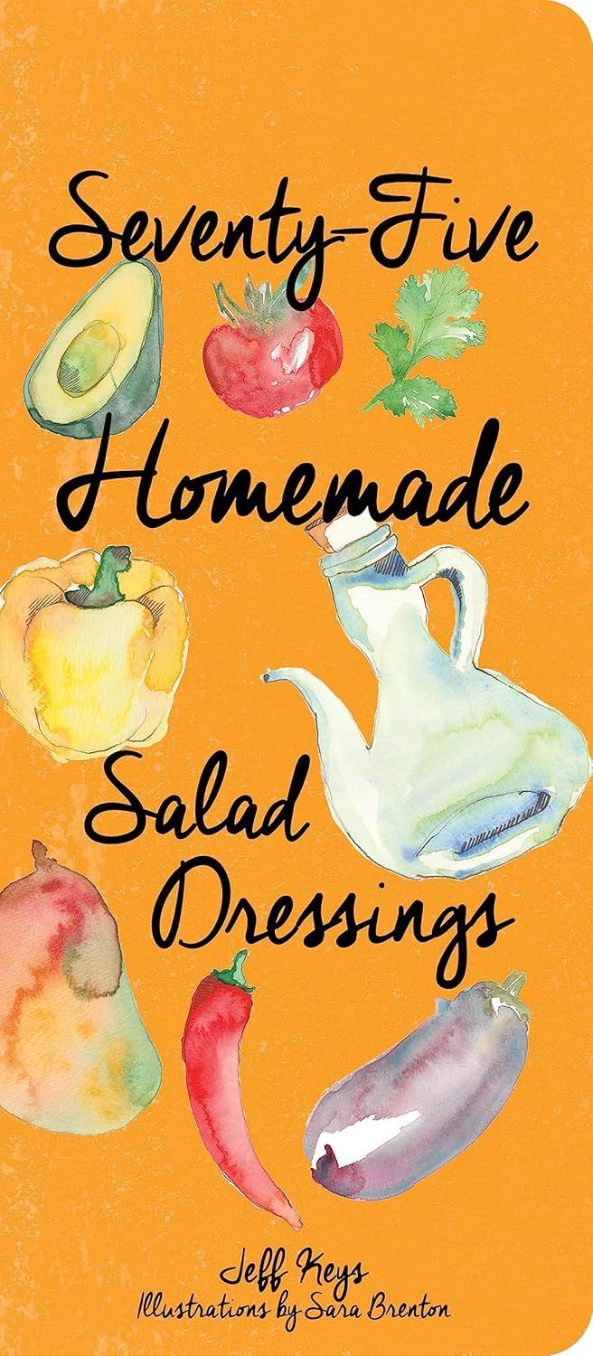 Gibbs Smith - 75 Homemade Salad Dressings