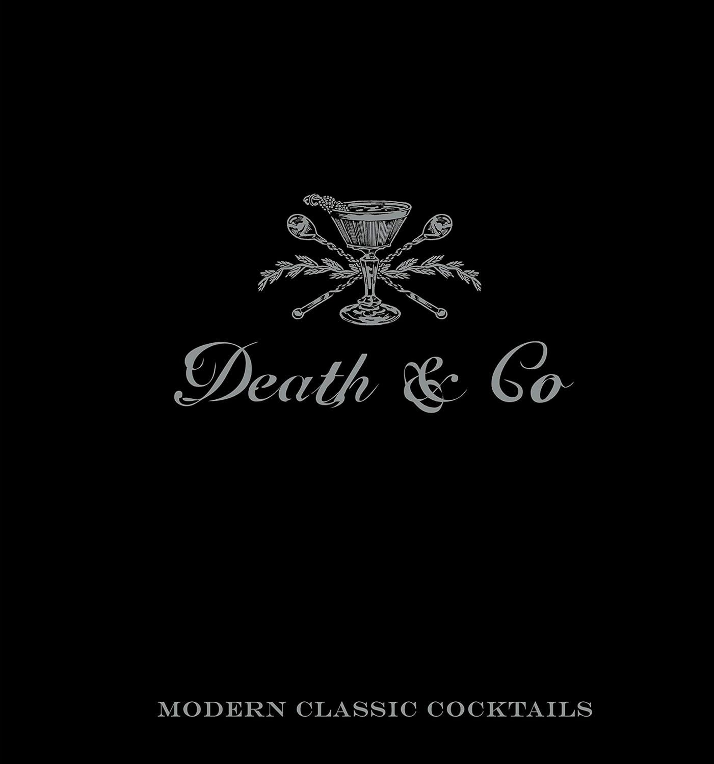 Penguin Random House - Death &amp; Co Modern Classic Cocktails