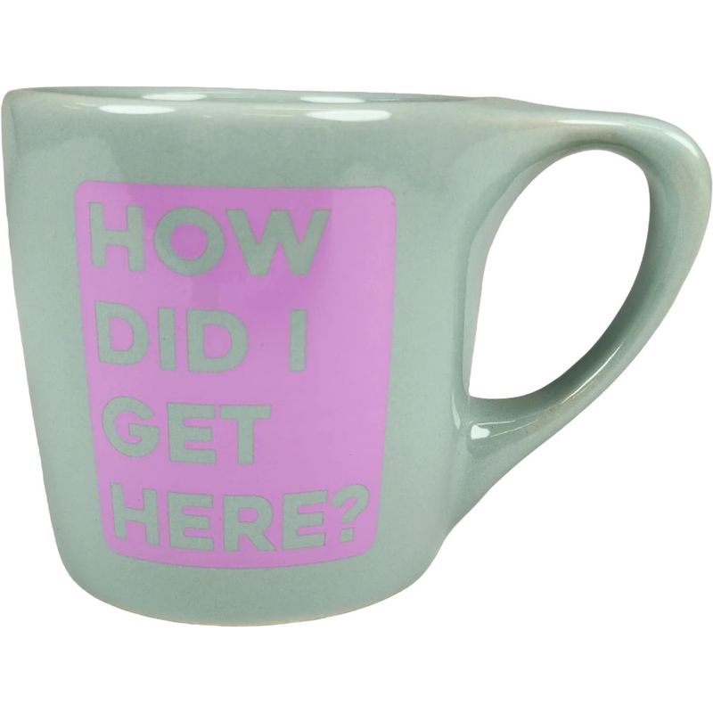 Pretty Alright Goods Mug - How Did I Get Here