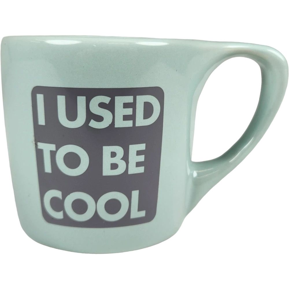 Pretty Alright Goods Mug - Used to be Cool