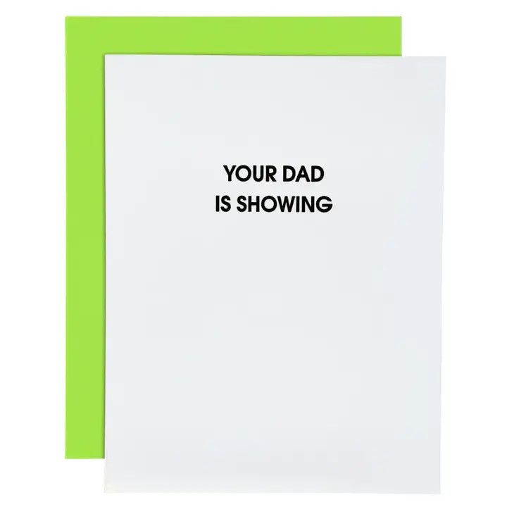 Chez Gagne Greeting Card - Your Dad Is Showing