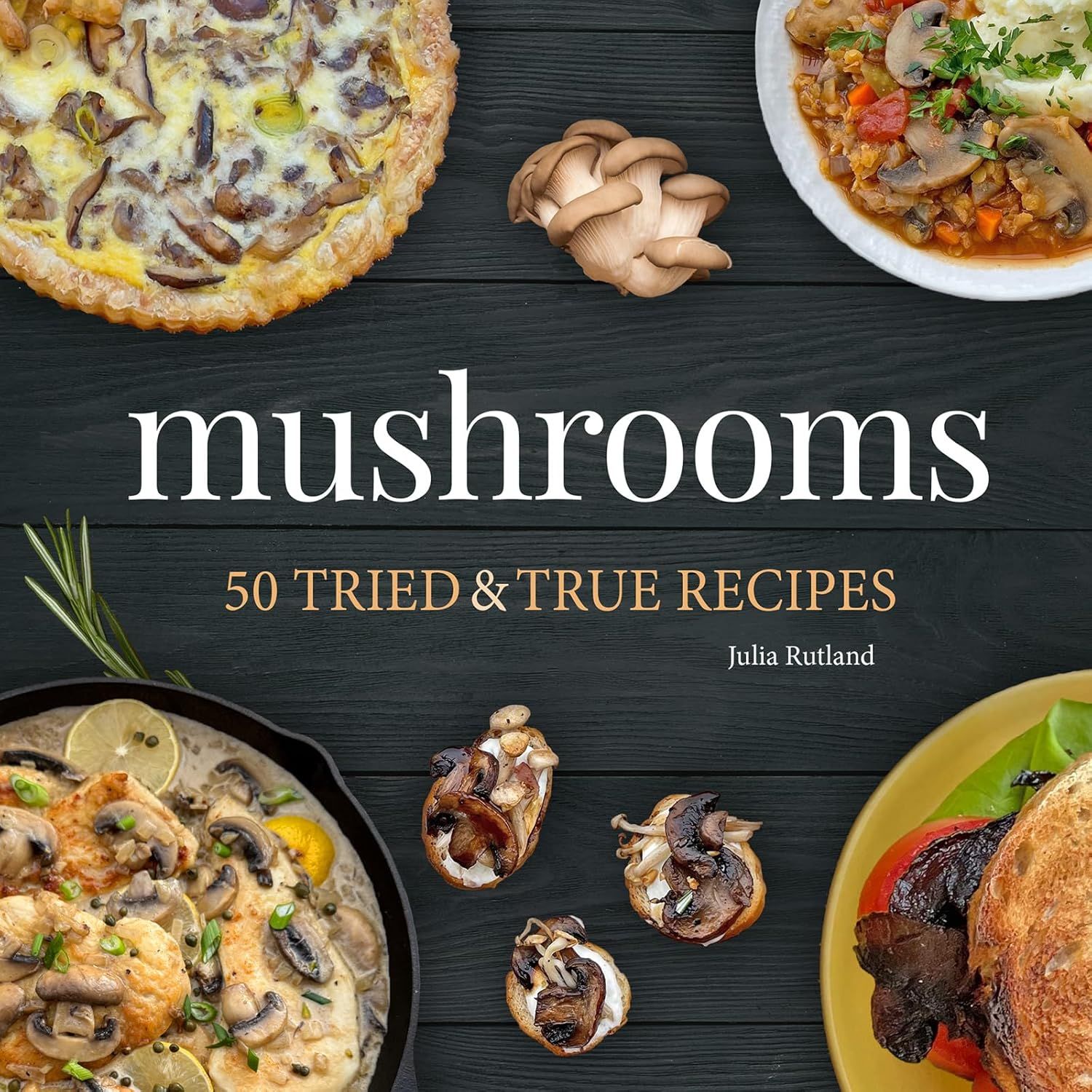 Adventurekeen - Mushrooms 50 Tried &amp; True Recipes