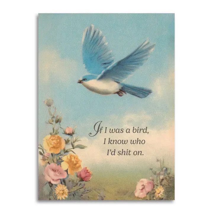 Bad Betty Greeting Co Card - If I Was a Bird...
