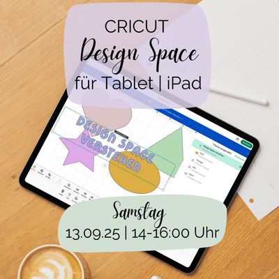 Live Kurs vor Ort- Design Space am Tablet & IPad - 13.09.25 14-16 Uhr Live Kurs vor Ort- Design Space am Tablet & IPad - 13.09.25 14-16 Uhr
