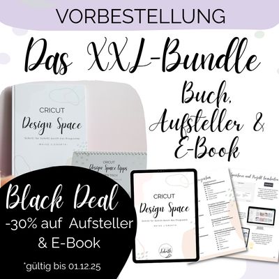 VORBESTELLUNG Buch + E-Book + Aufsteller (Komplett-Set) VORBESTELLUNG Buch + E-Book + Aufsteller (Komplett-Set) "Cricut Design Space - Schritt für Schritt durch das Programm"