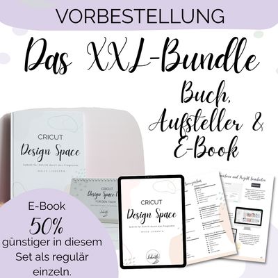 VORBESTELLUNG Buch + E-Book + Aufsteller (Komplett-Set) VORBESTELLUNG Buch + E-Book + Aufsteller (Komplett-Set) "Cricut Design Space - Schritt für Schritt durch das Programm"