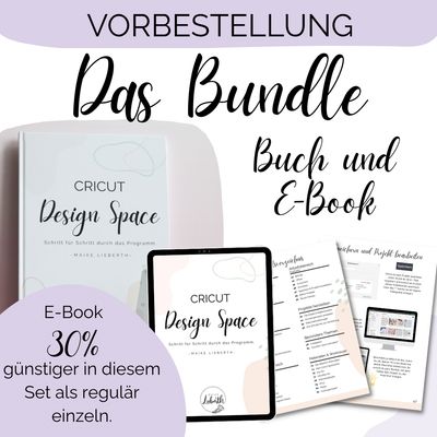 VORBESTELLUNG Buch + E-Book (Set) VORBESTELLUNG Buch + E-Book (Set) "Cricut Design Space – Schritt für Schritt durch das Programm"
