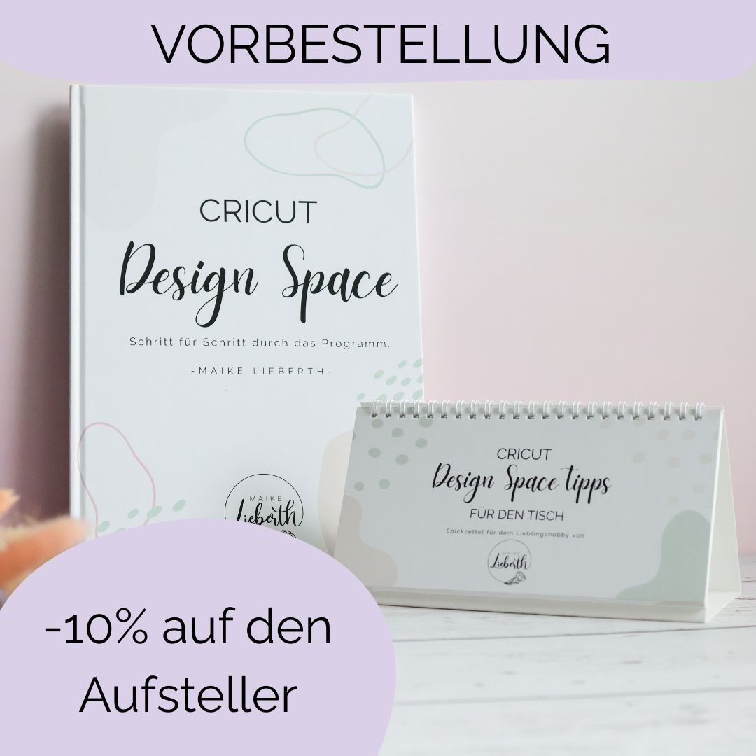 VORBESTELLUNG Buch + Aufsteller (Set) VORBESTELLUNG Buch + Aufsteller (Set) "Cricut Design Space – Schritt für Schritt durch das Programm"