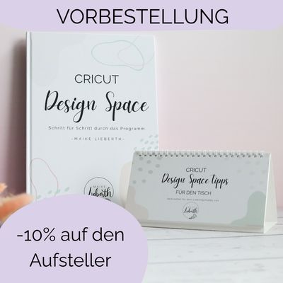 VORBESTELLUNG Buch + Aufsteller (Set) VORBESTELLUNG Buch + Aufsteller (Set) "Cricut Design Space – Schritt für Schritt durch das Programm"
