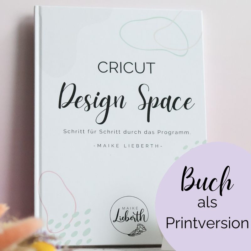 Buch (Printversion) "Cricut Design Space – Schritt für Schritt durch das Programm"