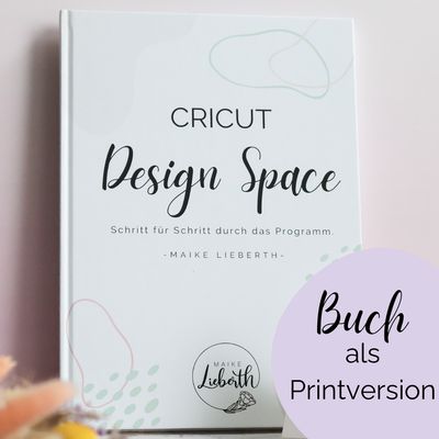 Buch (Printversion) "Cricut Design Space – Schritt für Schritt durch das Programm"