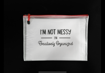 Snarky Bag - I'm Not Messy I'm Creatively Organized