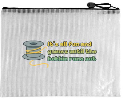 Snarky Bag - It’s All Fun and Games Until the Bobbin Runs Out